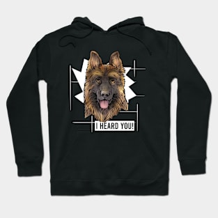 Funny German Shepherd I Heard You Hoodie